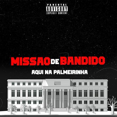 Missão de Bandido, Aqui na Palmeirinha's cover