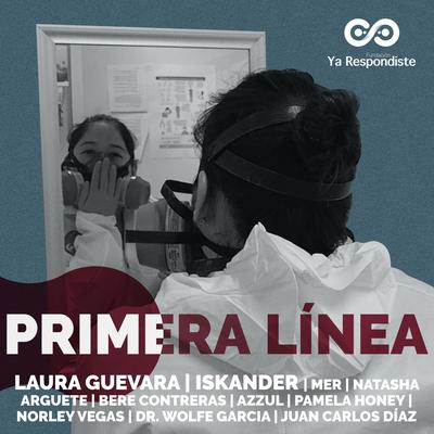 Primera Línea (feat. Mer, Natasha Arguete, Bere Contreras, Azzul, Pamela Honey, Norley, Juan Carlos Díaz & Dr Wolfe Garcia)'s cover