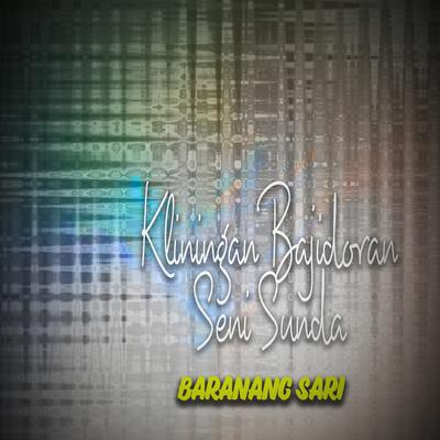 Kliningan Bajidoran Seni Sunda Baranang Sari's cover