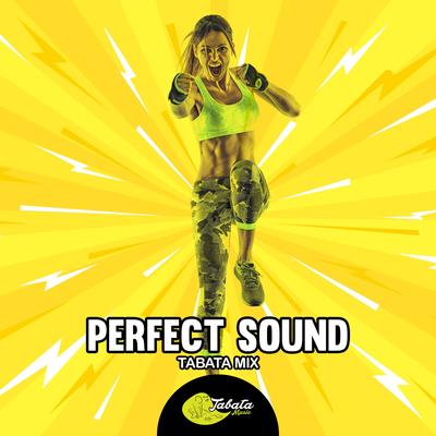 Perfect Sound (Tabata Mix) By Tabata Music's cover