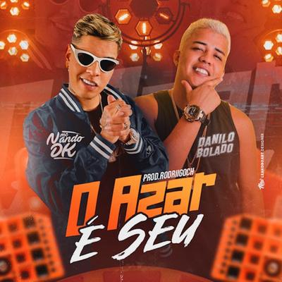 O Azar é Seu By MC Nando DK, Danilo Bolado's cover