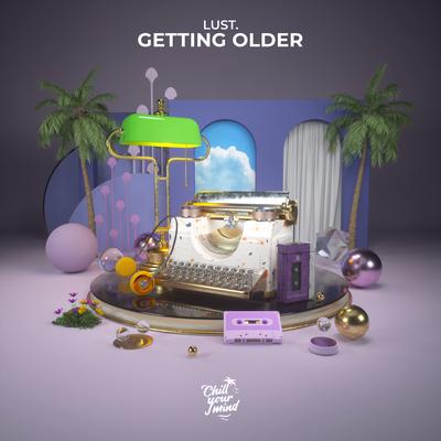Getting Older By Lust's cover