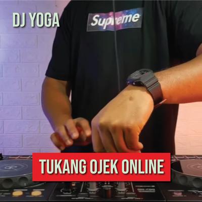 Tukang Ojek Online By DJ Yoga's cover