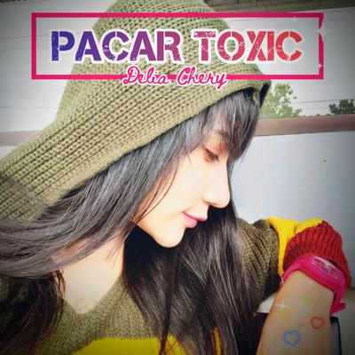 Pacar Toxic's cover