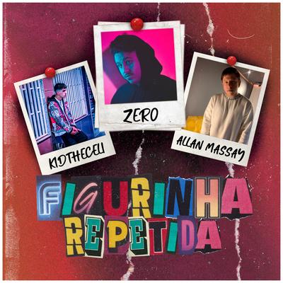 Figurinha Repetida By Zero, KidTheCeli, Allan Massay's cover