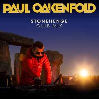 Stonehenge (Club Mix) By Paul Oakenfold's cover