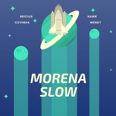 Morena Slow By Covinh4, Bricius, Hawk, HAWK., Wendy's cover