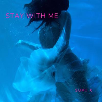 Stay With Me By Sumi X's cover