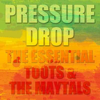 Pressure Drop: The Essential Toots and the Maytals's cover