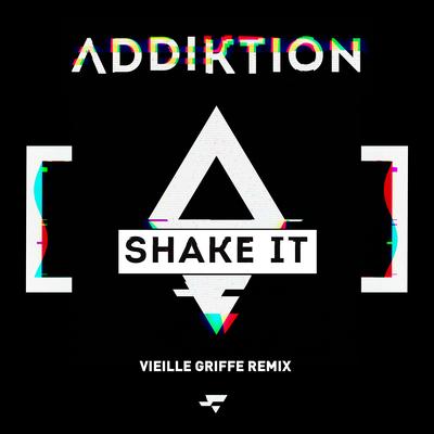 Shake It (Vieille Griffe Remix) By Addiktion, Vieille Griffe's cover