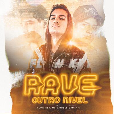 Rave Outro Nível (Astronomia) [feat. Mc Daniels & Mc Rf3] By Flow Key, Mc Daniels, MC RF3's cover