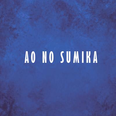 Ao no Sumika (From "Jujutsu Kaisen Season 2") (Emotional Version)'s cover