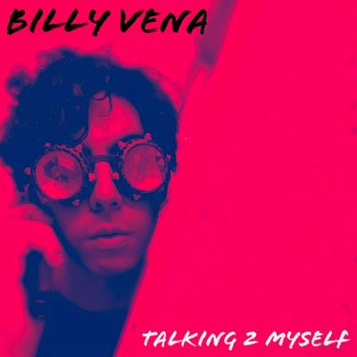 Talking 2 Myself By Billy Vena's cover