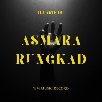 ASMARA RUNGKAD By DJ ARIF DU's cover