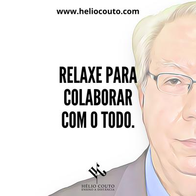 Relaxe para Colaborar Com o Todo By Hélio Couto's cover
