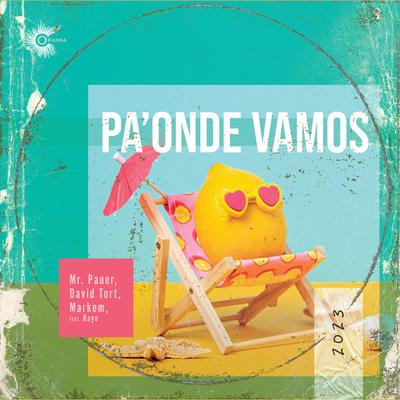 Pa'Onde Vamos (feat. Rayo Musica) By Mr. Pauer, Rayo Música, David Tort, Markem's cover