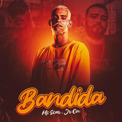 Bandida By JR ON, Mc Scar's cover