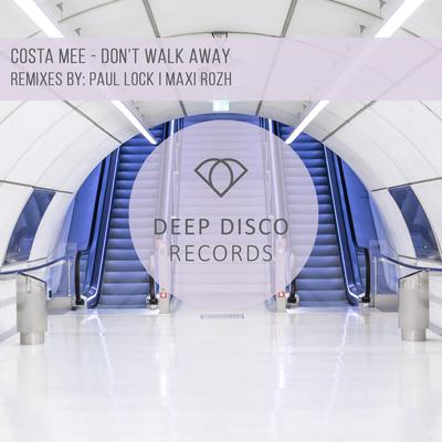 Don't Walk Away (Paul Lock Remix) By Costa Mee, Paul Lock's cover