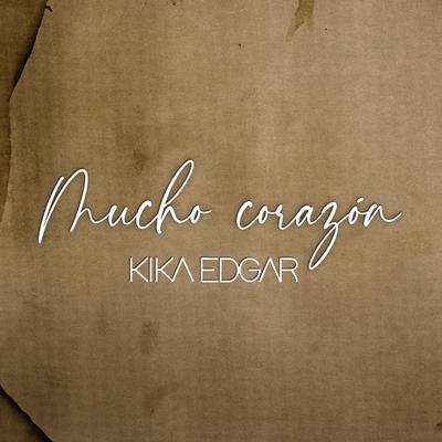 Mucho Corazón By Kika Edgar's cover
