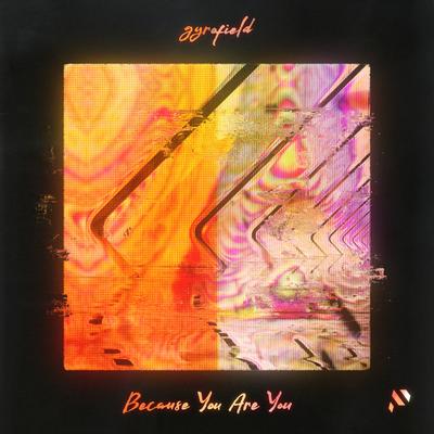 Because You Are You By gyrofield's cover