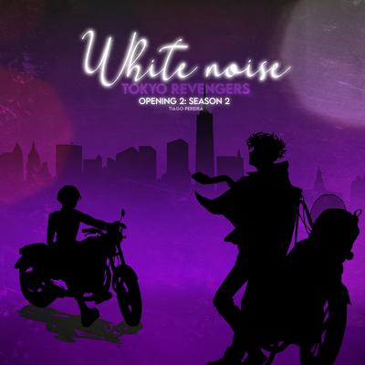 White Noise: Opening 2 (Tokyo Revengers Season 2)'s cover