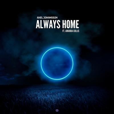 Always Home (feat. Amanda Collis) By Axel Johansson, Amanda Collis's cover