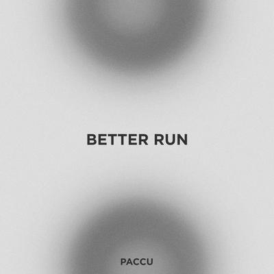 Better Run By Paccu's cover