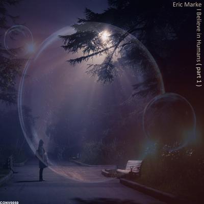 I Believe in Humans (part 1) By Eric Marke's cover