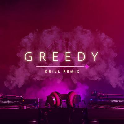Greedy (Drill Remix)'s cover