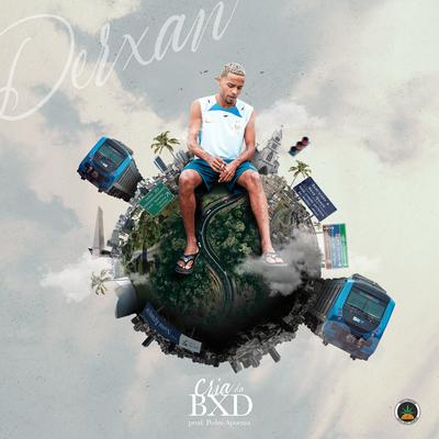 Cria da BXD By Pineapple StormTv, Derxan, Pedro Apoema's cover