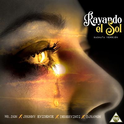 Rayando el Sol (Bachata Versión) By Mr. Don, Jhonny Evidence, DerekVinci, Dj Ramon's cover
