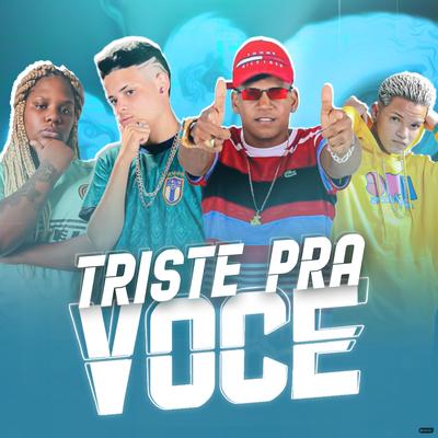 Triste pra Você (feat. MC Myres) (feat. MC Myres) By Mc Thiaguinho do Recife, Danado do Recife, É o Robinho, MC Myres's cover