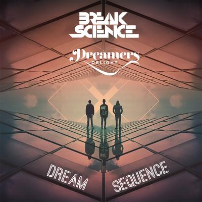 Dream Sequence By Dreamers Delight, Break Science's cover