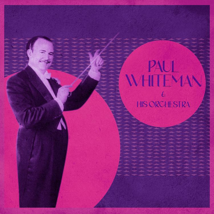 Paul Whiteman & His Orchestra's avatar image