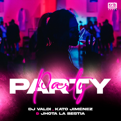 PARTY By DJ Valdi, Kato Jiménez, Jhota La Bestia's cover
