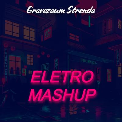 ELETRØ MASHUP By Gravezaum Stronda's cover