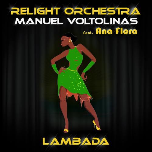 Lambada (Relight the Disco 2022 Extended Mix) Official TikTok Music -  Relight Orchestra-Manuel Voltolinas-Ana Flora - Listening To Music On  TikTok Music