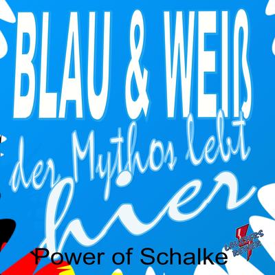 Blau & weiß der Mythos lebt hier - Power of Schalke's cover