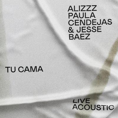 Tu cama (feat. Jesse Baez) [Acoustic]'s cover