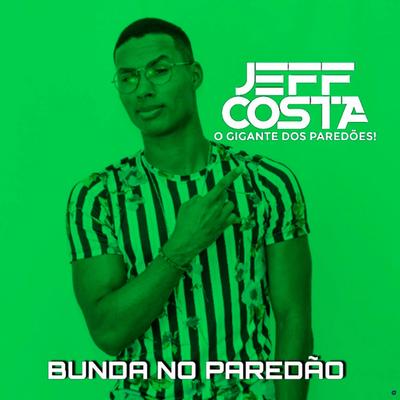 Bunda no Paredão By Jeff Costa's cover