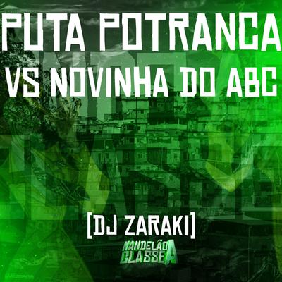 Puta Potranca Vs Novinha do Abc By DJ Zaraki's cover