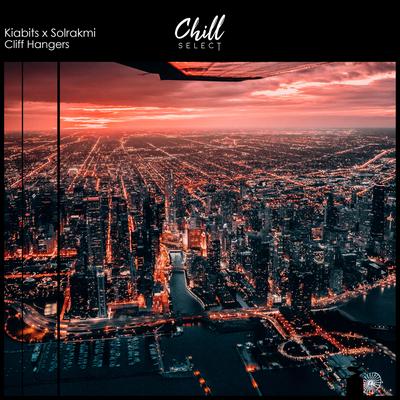 Cliff Hangers By Kiabits, Solrakmi, Chill Select's cover