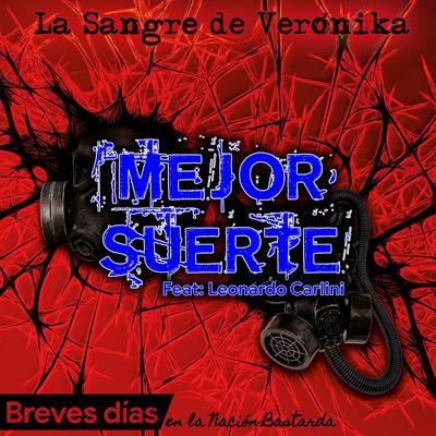 Mejor Suerte By La Sangre de Verónika, Leonardo Carlini's cover