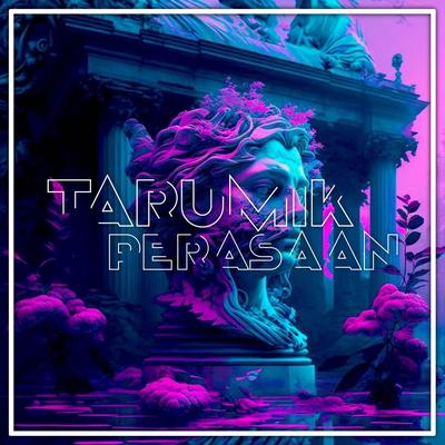 DJ Tarumik Perasaan Remix's cover