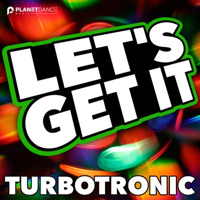 Let's Get It By Turbotronic's cover