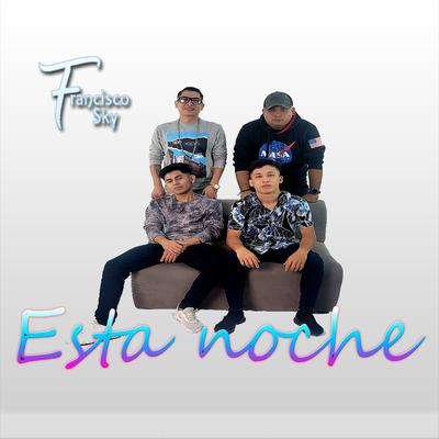 Esta Noche By Francisco Sky, Abdiel Diaz, El Soñador, Dj Emsy's cover