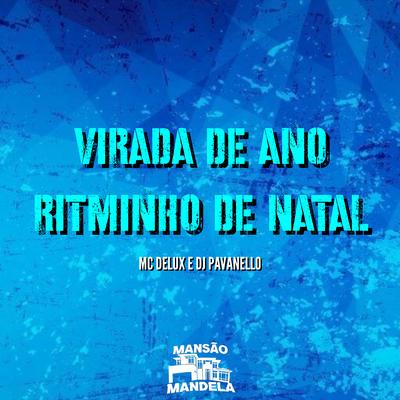 Virada de Ano - Ritminho de Natal By DJ PAVANELLO, Mc Delux's cover