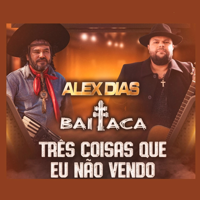 Três Coisas Que Eu Não Vendo By Alex Dias, Baitaca's cover