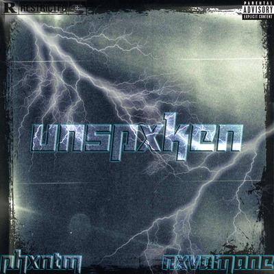 UNSPXKEN By NXVAMANE, PHXNTM's cover