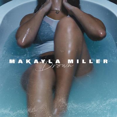 Drown By Makayla Miller's cover